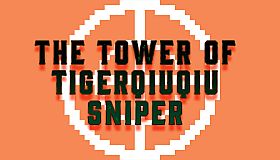 The Tower Of TigerQiuQiu Sniper