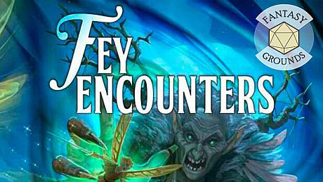 Fantasy Grounds - Fey Encounters DLC