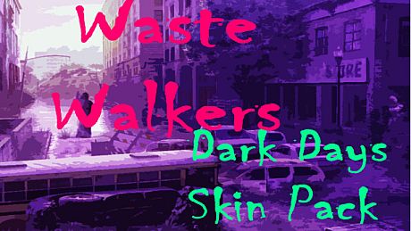 Waste Walkers Supporter Dark Days Skin Pack DLC