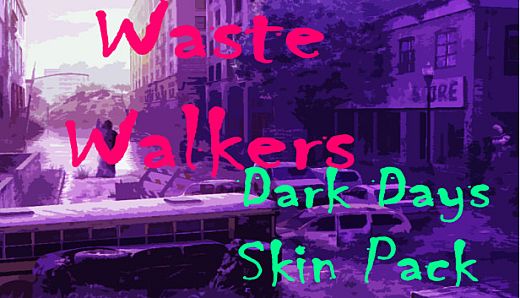 Waste Walkers Supporter Dark Days Skin Pack