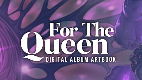 FOR THE QUEEN : Digital Album + Artbook DLC