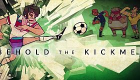 Behold the Kickmen