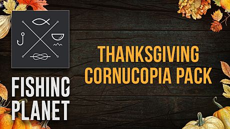 Fishing Planet: Thanksgiving Cornucopia Pack DLC
