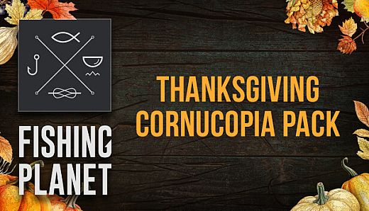 Fishing Planet: Thanksgiving Cornucopia Pack