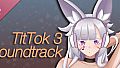 TitTok 3 Soundtrack