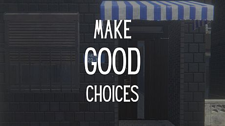 Make Good Choices