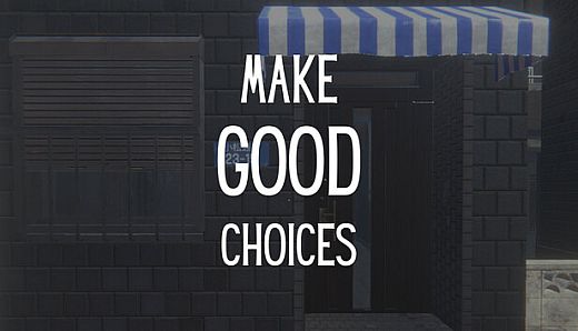 Make Good Choices