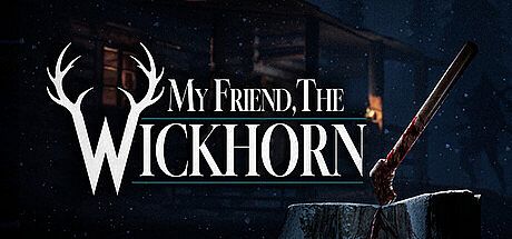 My Friend, the Wickhorn Game