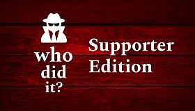 Who Did It? - Supporter Edition Content
