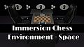 Immersion Chess: Environment - Space