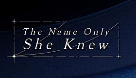 The Name Only She Knew