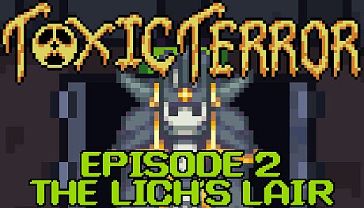 Toxic Terror Episode 2: The Lich's Lair