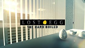 LOST EGG the Hard Boiled