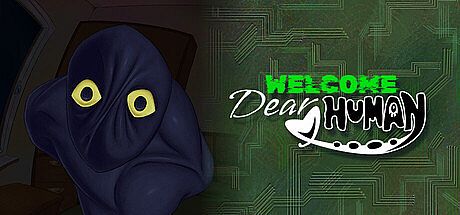 Welcome, Dear Human