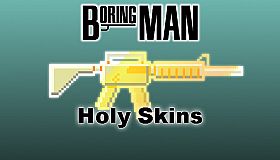 Boring Man: Holy Weapon Skins