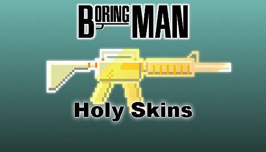 Boring Man: Holy Weapon Skins
