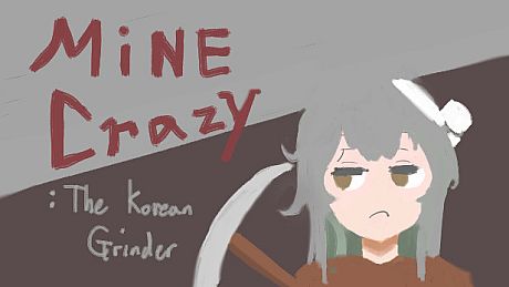 Mine Crazy: The Korean Grinder Game
