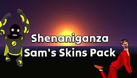 Shenaniganza - Sam's Skins Pack