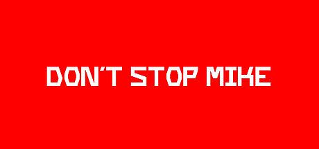 Don't Stop Mike Game