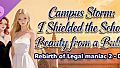 Rebirth of Legal maniac 2 - DLC Campus Storm: I Shielded the School Beauty from a Bullet