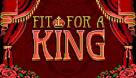 Fit For a King