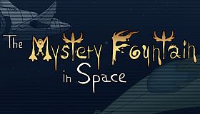 The Mystery Fountain in Space