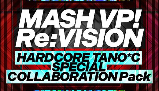MASH VP! Re:VISION - HARDCORE TANO*C SPECIAL COLLABORATION Pack