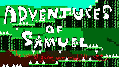 Adventures of Samuel: The Worst Game Ever Made Game