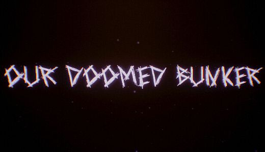 Our Doomed Bunker