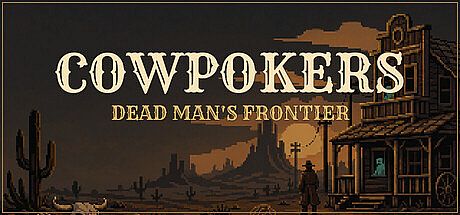 Cowpokers: Dead Man's Frontier Game
