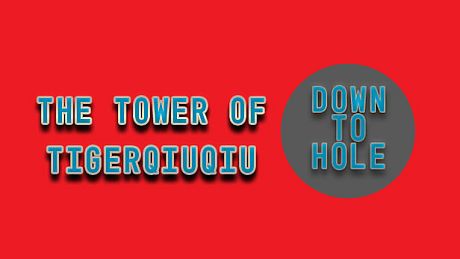 The Tower Of TigerQiuQiu Down To Hole DLC