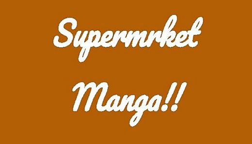Supermrket: Manga