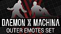DAEMON X MACHINA - Outer Emotes Set
