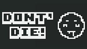 DON'T DIE!