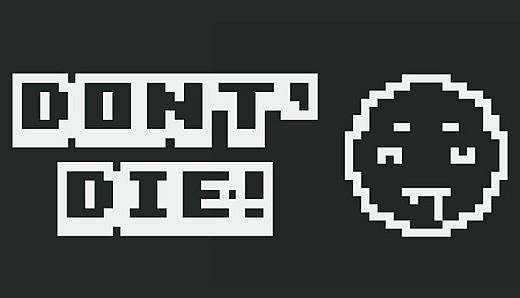 DON'T DIE!