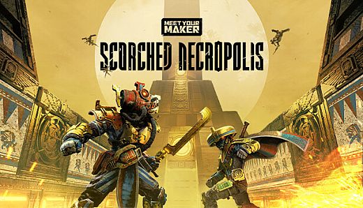 Meet Your Maker - Scorched Necropolis DLC