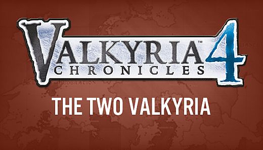 Valkyria Chronicles 4 - The Two Valkyria