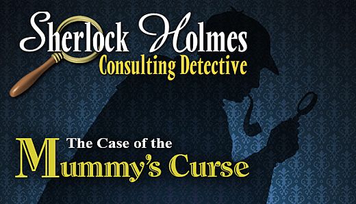 Sherlock Holmes Consulting Detective: The Case of the Mummy's Curse