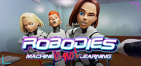 Robodies: Machine IS NOT Learning Game