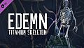 Edemn - Titanium Skeleton