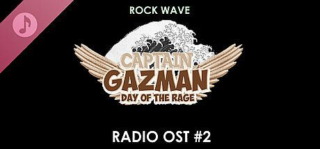 Captain Gazman Day Of The Rage Soundtrack - Rock Wave Radio - Donate Button (3$) DLC
