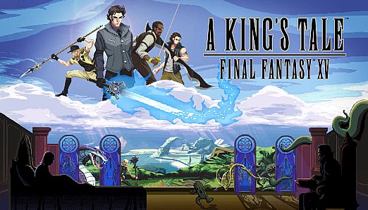 A KING'S TALE: FINAL FANTASY XV