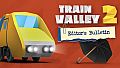 Train Valley 2 - Editor's Bulletin