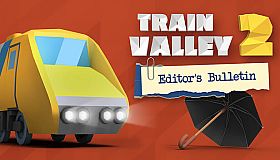 Train Valley 2 - Editor's Bulletin