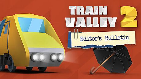 Train Valley 2 - Editor's Bulletin DLC