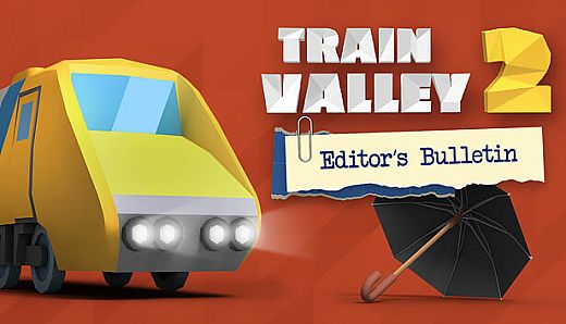Train Valley 2 - Editor's Bulletin