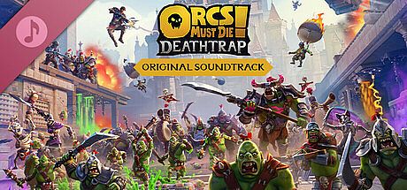 Orcs Must Die! Deathtrap Soundtrack DLC