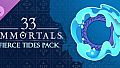 33 Immortals - Fierce Tides Pack