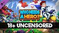 Who Needs a Hero? - 18+ Uncensored DLC