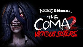 Monsters & Mortals - The Coma 2: Vicious Sisters